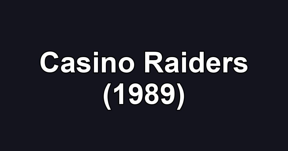 Casino Raiders (1989)