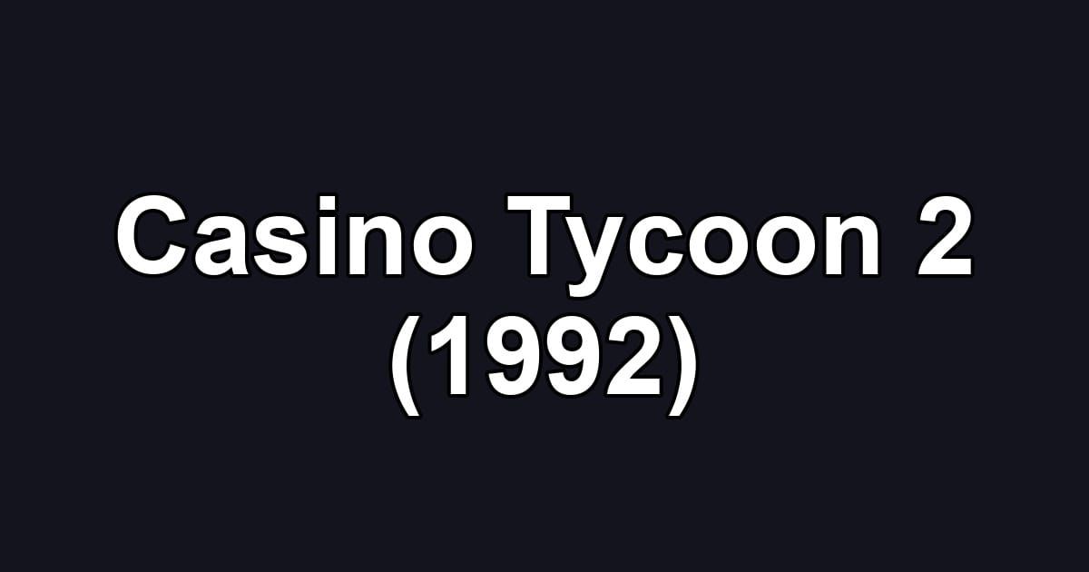 Casino Tycoon 2 (1992)