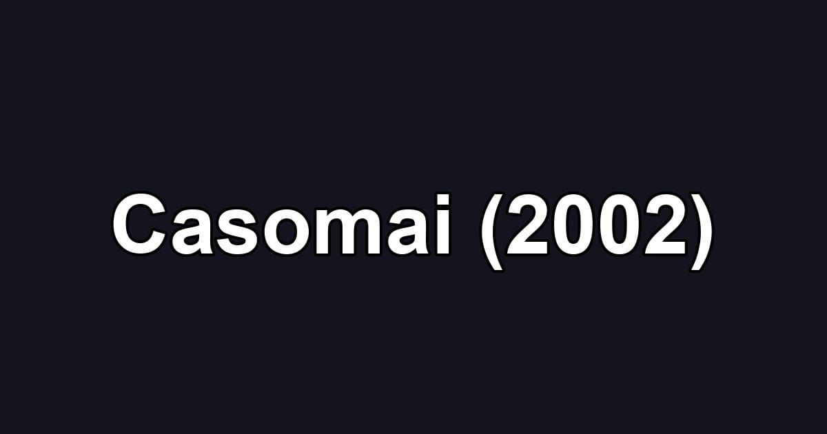 Casomai (2002)