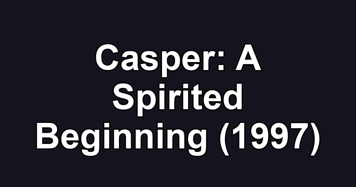 Casper: A Spirited Beginning (1997)
