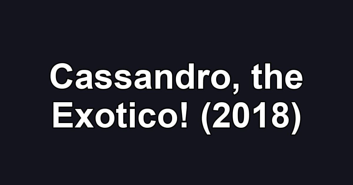Cassandro, the Exotico! (2018)
