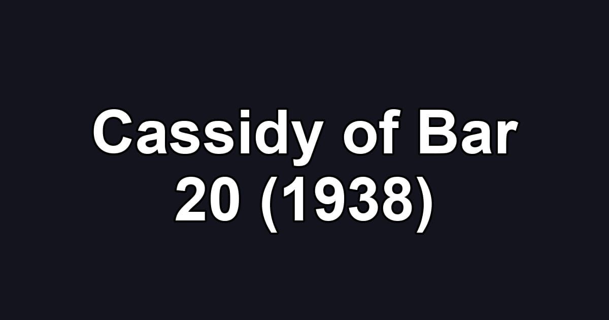 Cassidy of Bar 20 (1938)