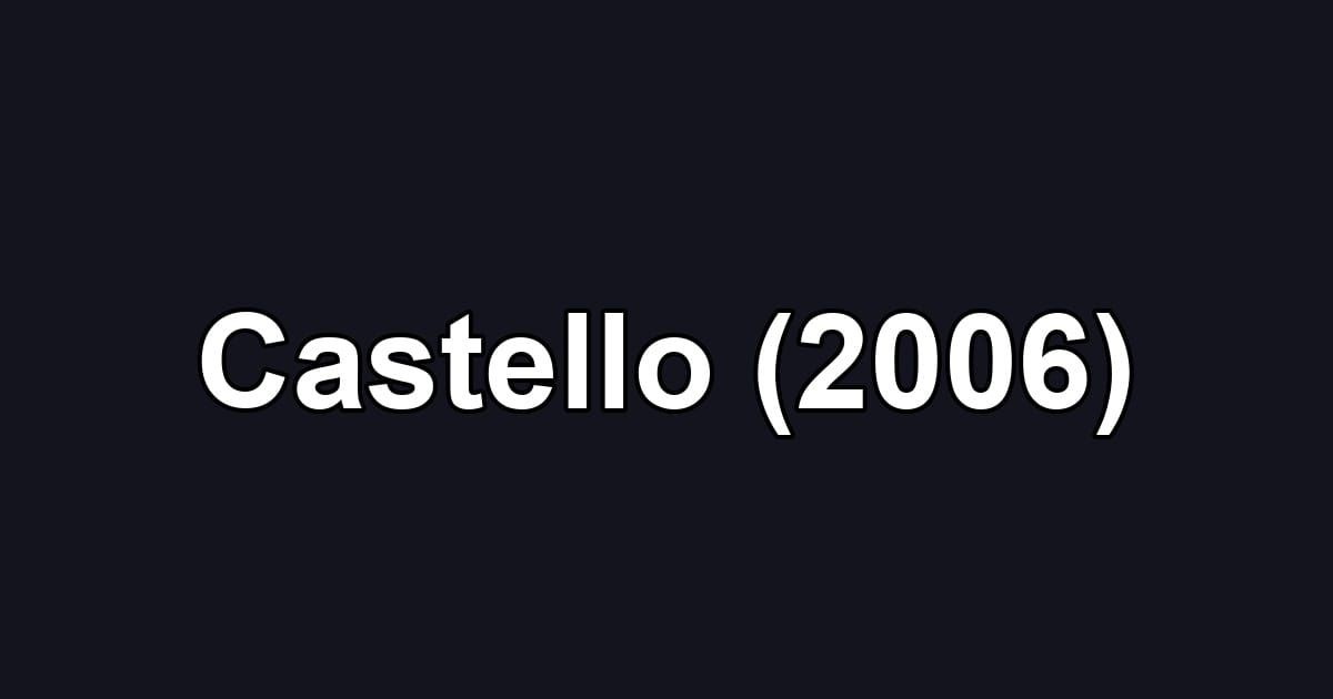 Castello (2006)
