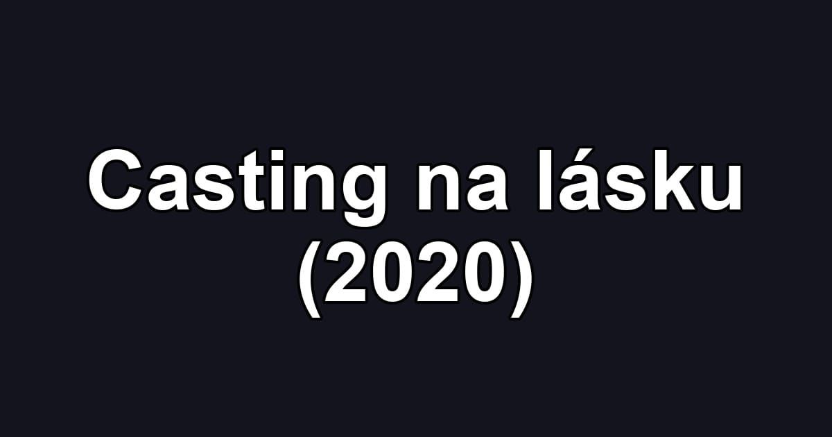Casting na lásku (2020)