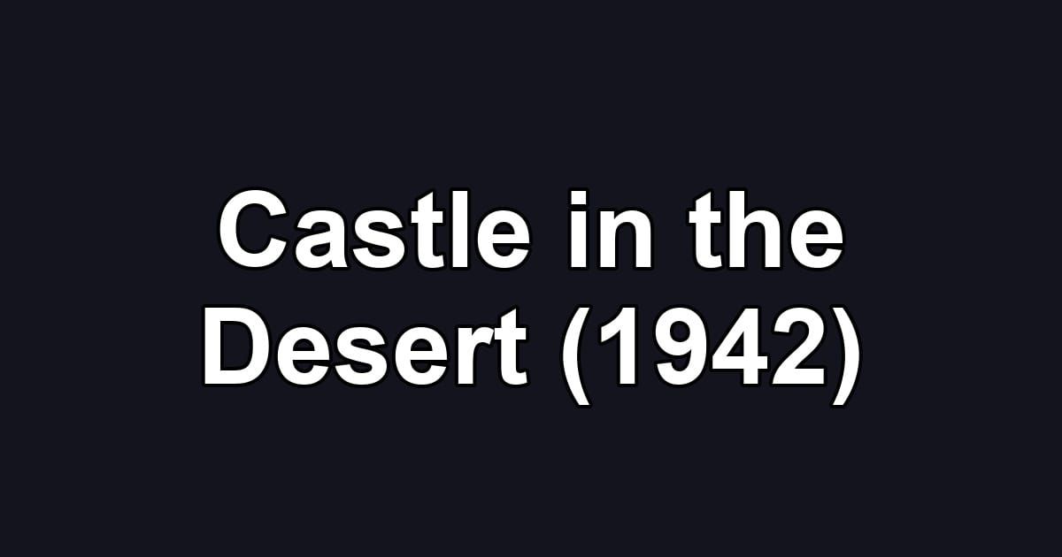 Castle in the Desert (1942)