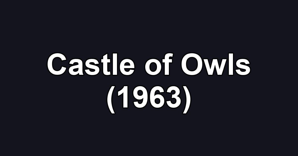Castle of Owls (1963)