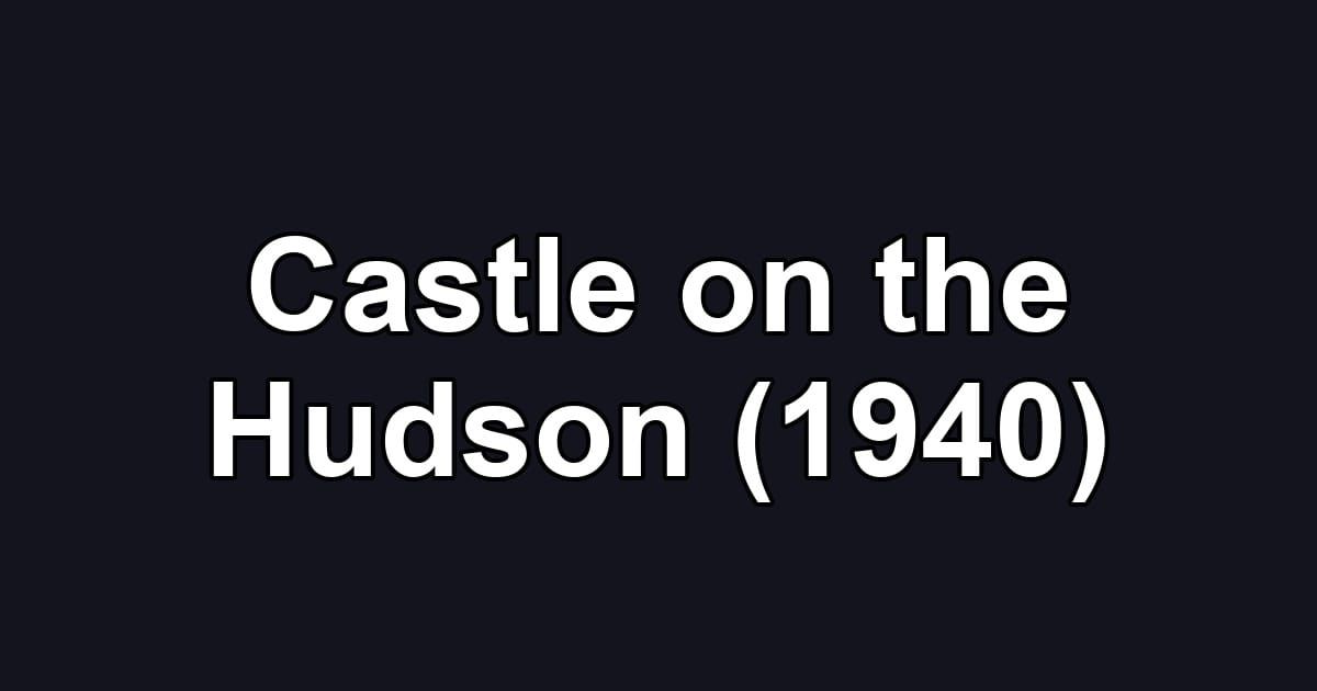 Castle on the Hudson (1940)