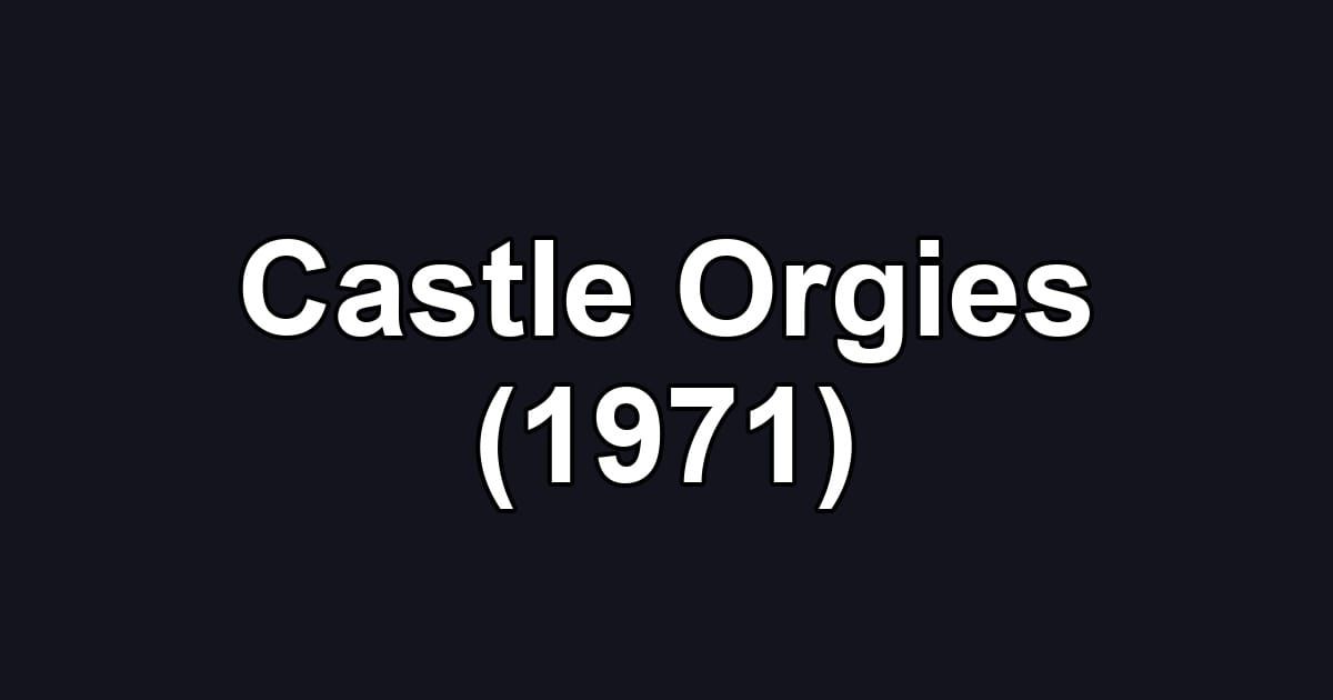 Castle Orgies (1971)