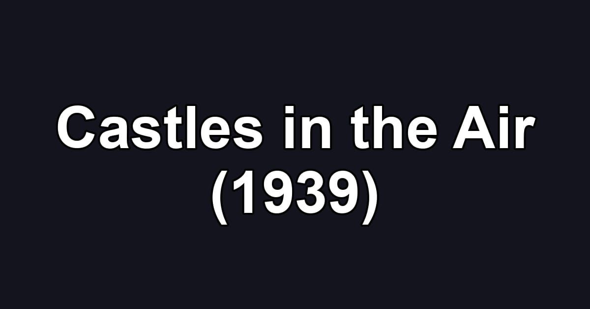 Castles in the Air (1939)