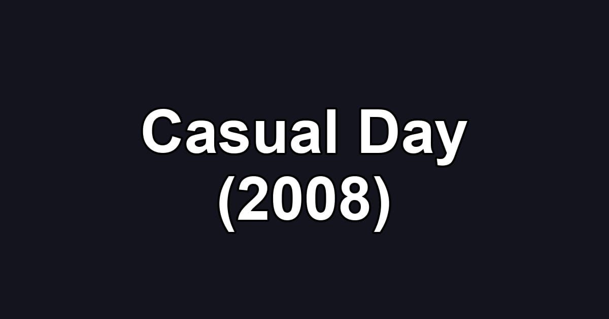 Casual Day (2008)
