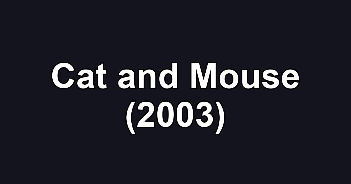 Cat and Mouse (2003)