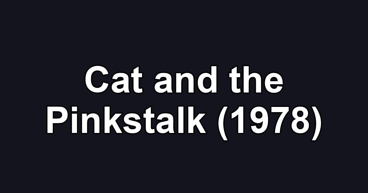 Cat and the Pinkstalk (1978)