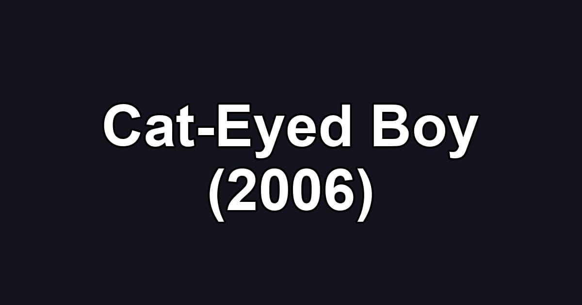 Cat-Eyed Boy (2006)