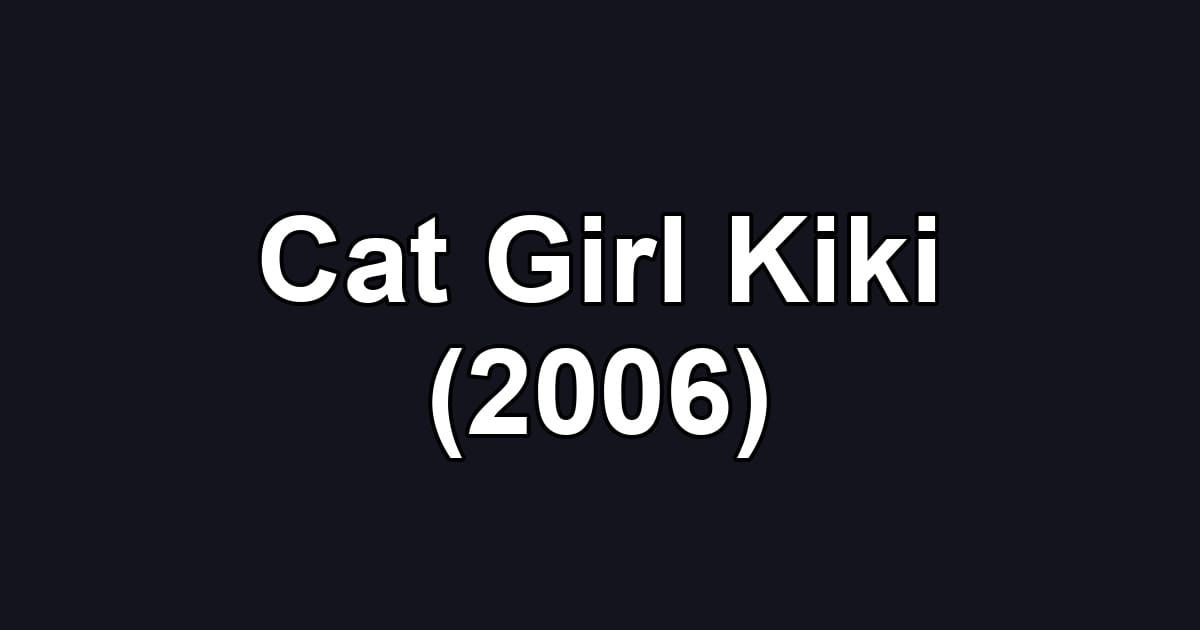 Cat Girl Kiki (2006)