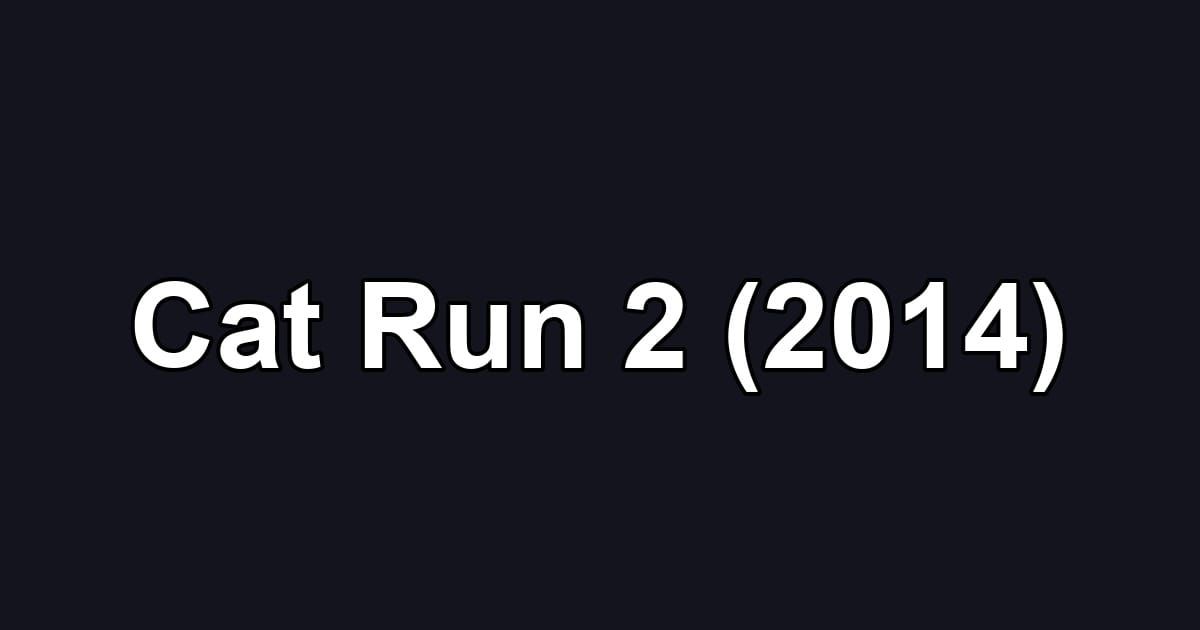 Cat Run 2 (2014)