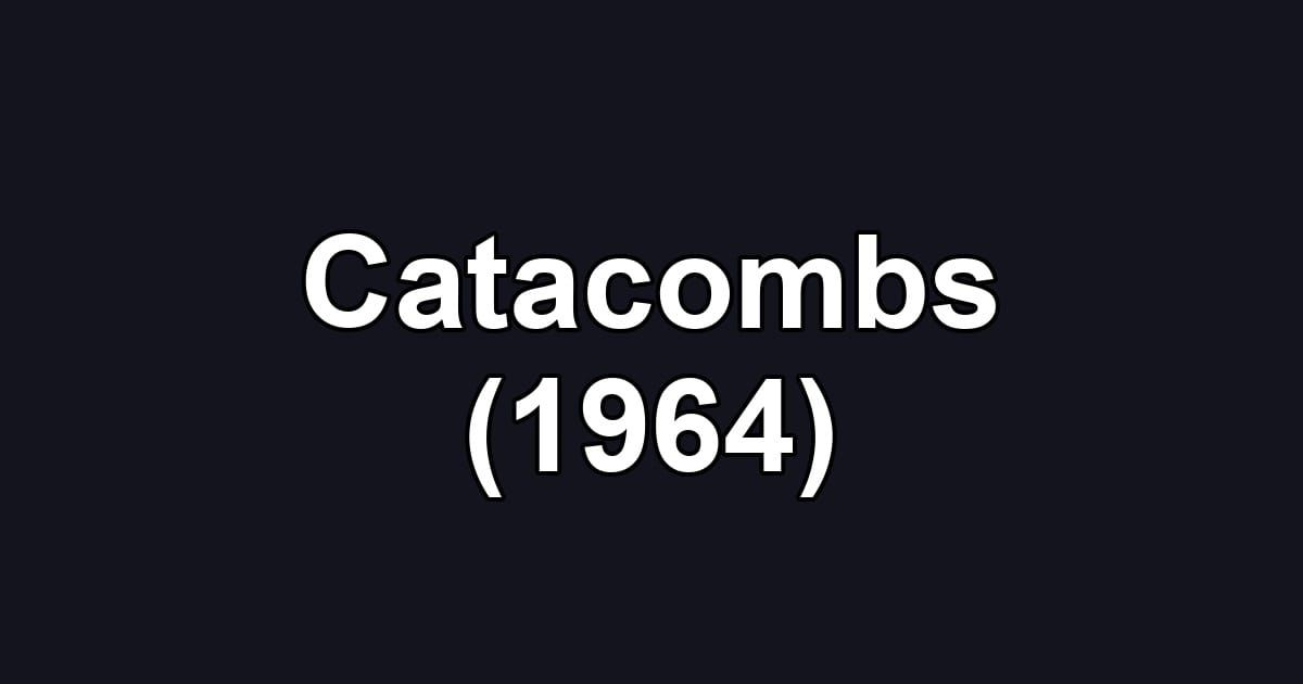 Catacombs (1964)