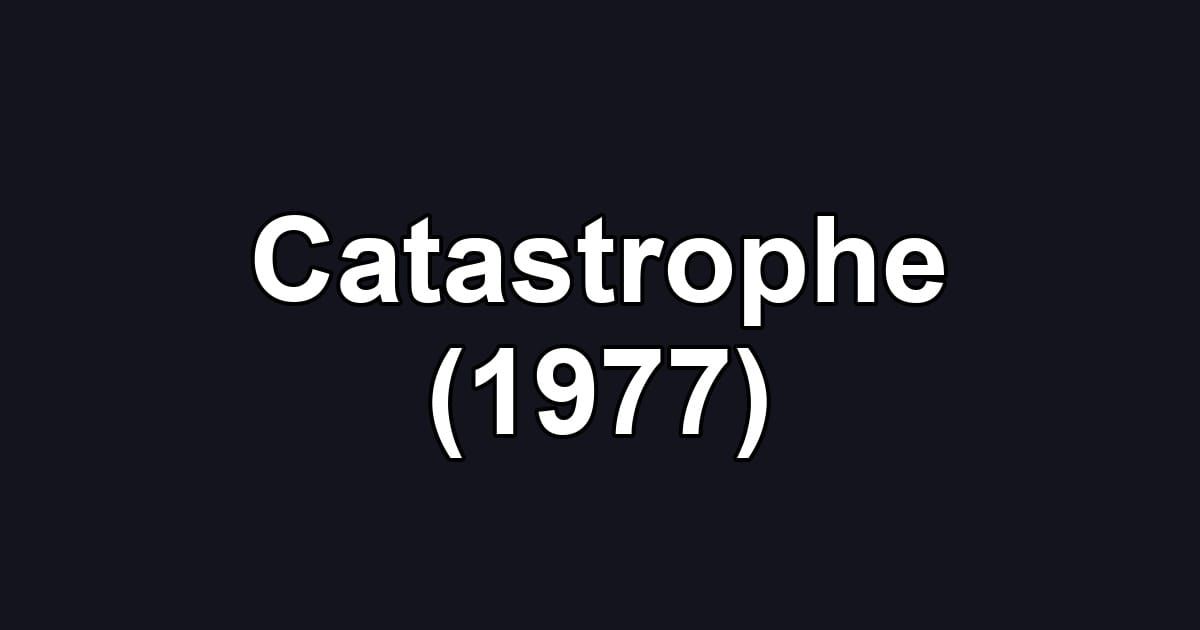 Catastrophe (1977)