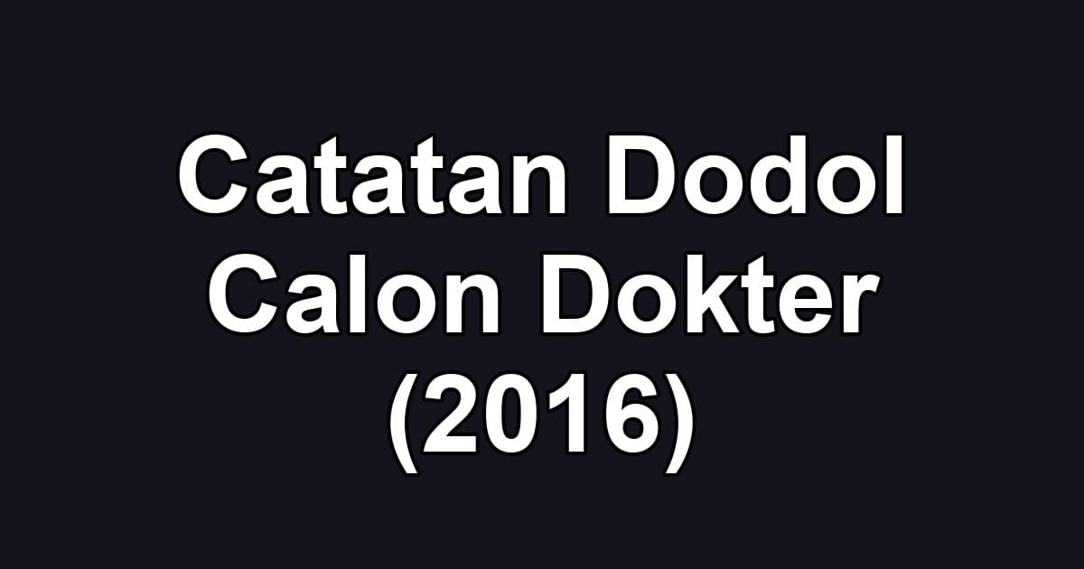 Catatan Dodol Calon Dokter (2016)
