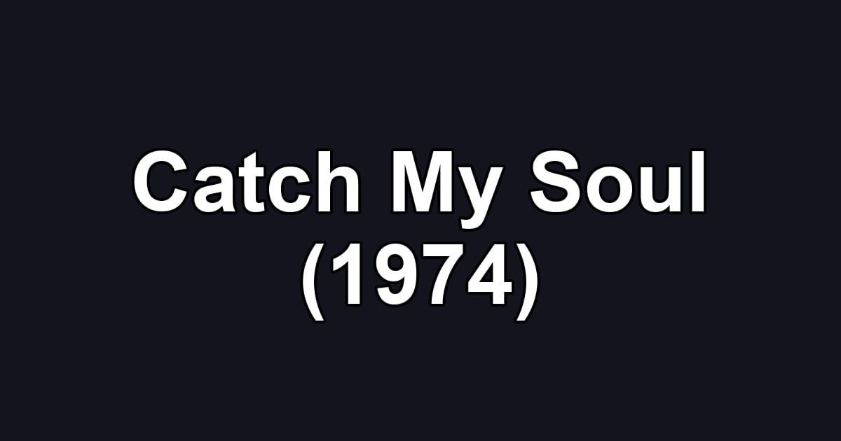 Catch My Soul (1974)