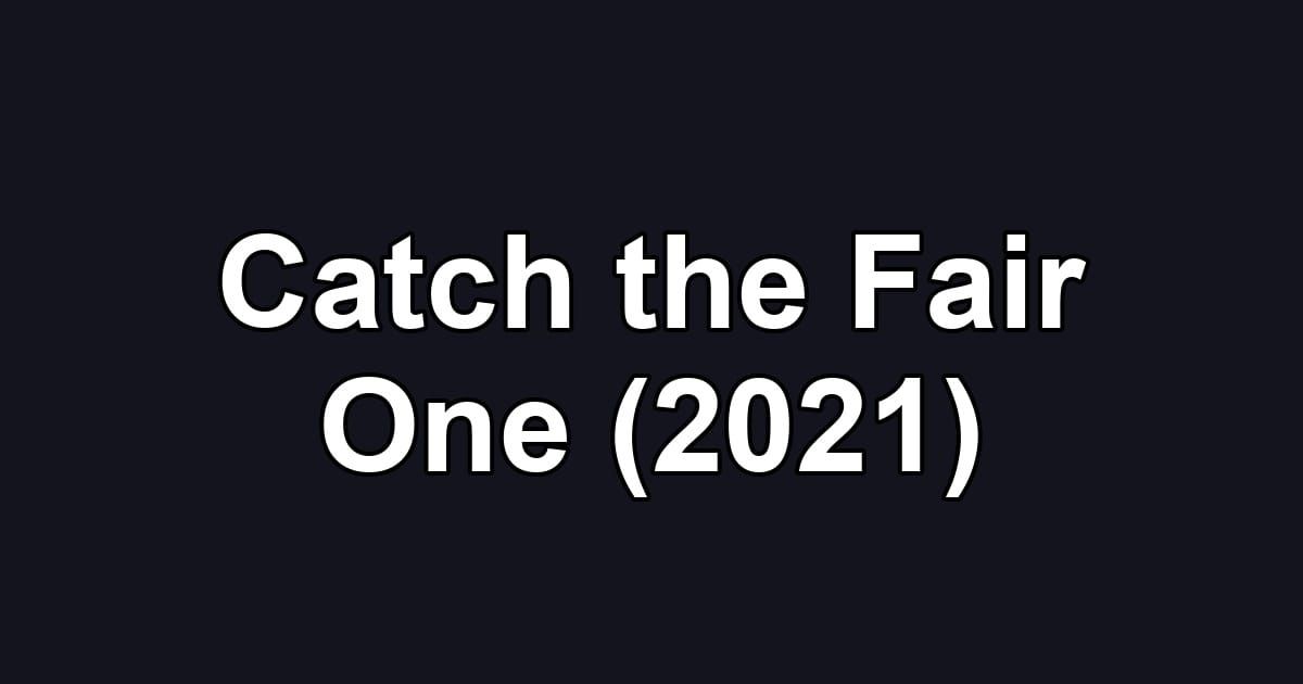 Catch the Fair One (2021)