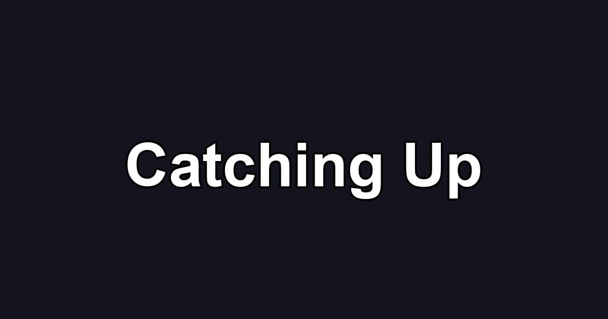 Catching Up