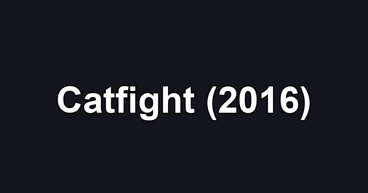 Catfight (2016)