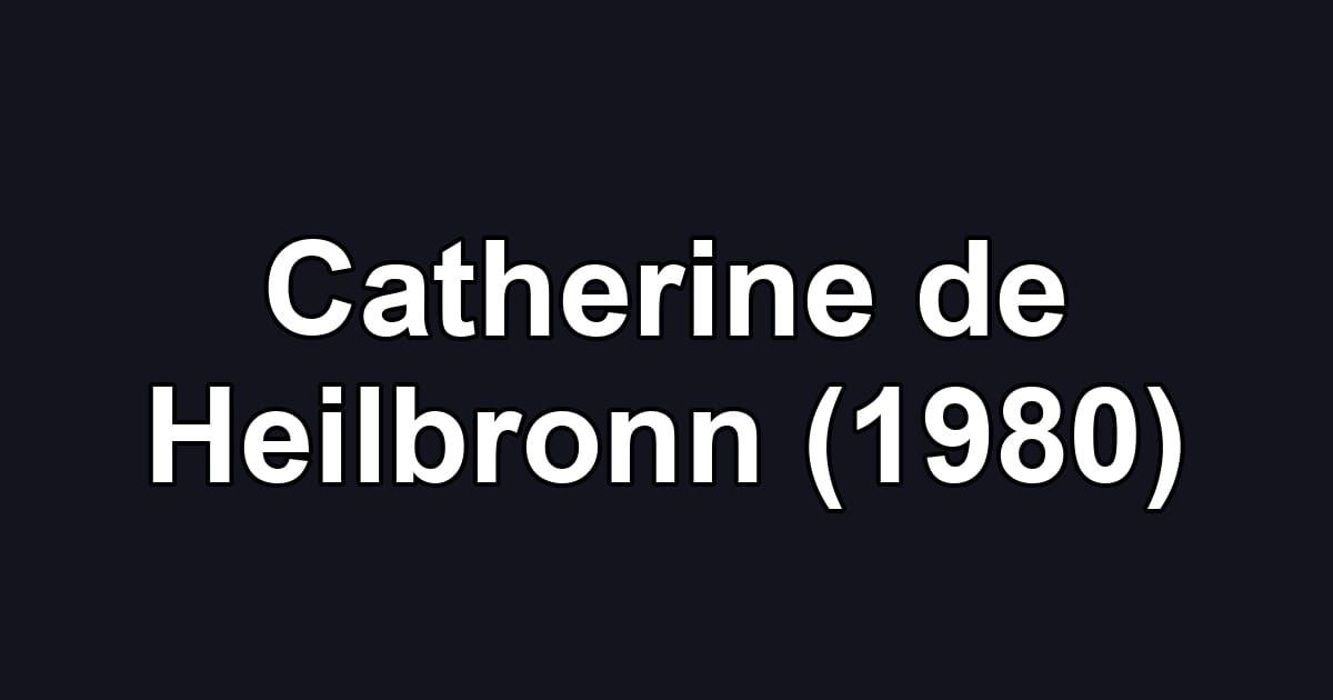 Catherine de Heilbronn (1980)