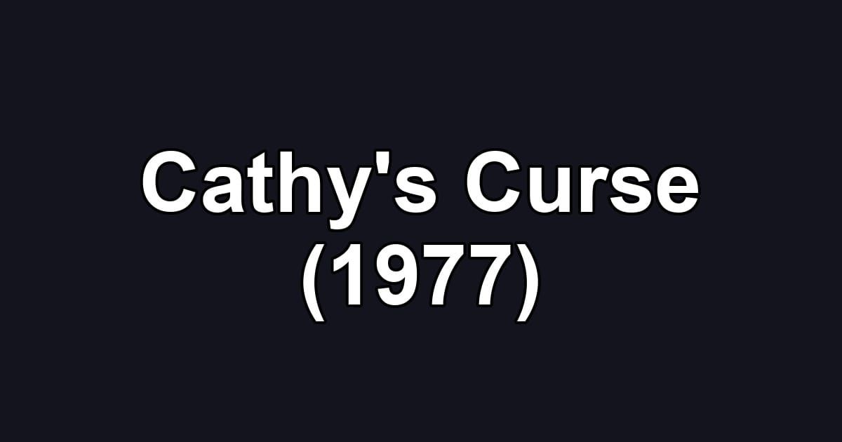 Cathy's Curse (1977)