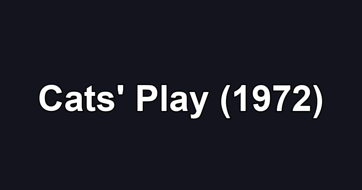Cats' Play (1972)