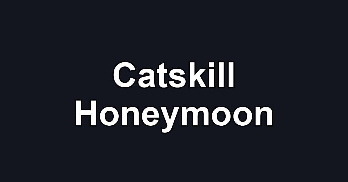 Catskill Honeymoon