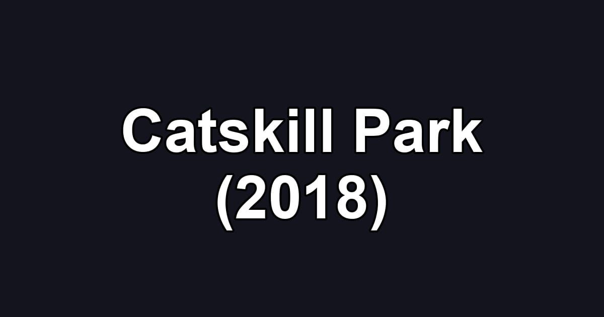 Catskill Park (2018)
