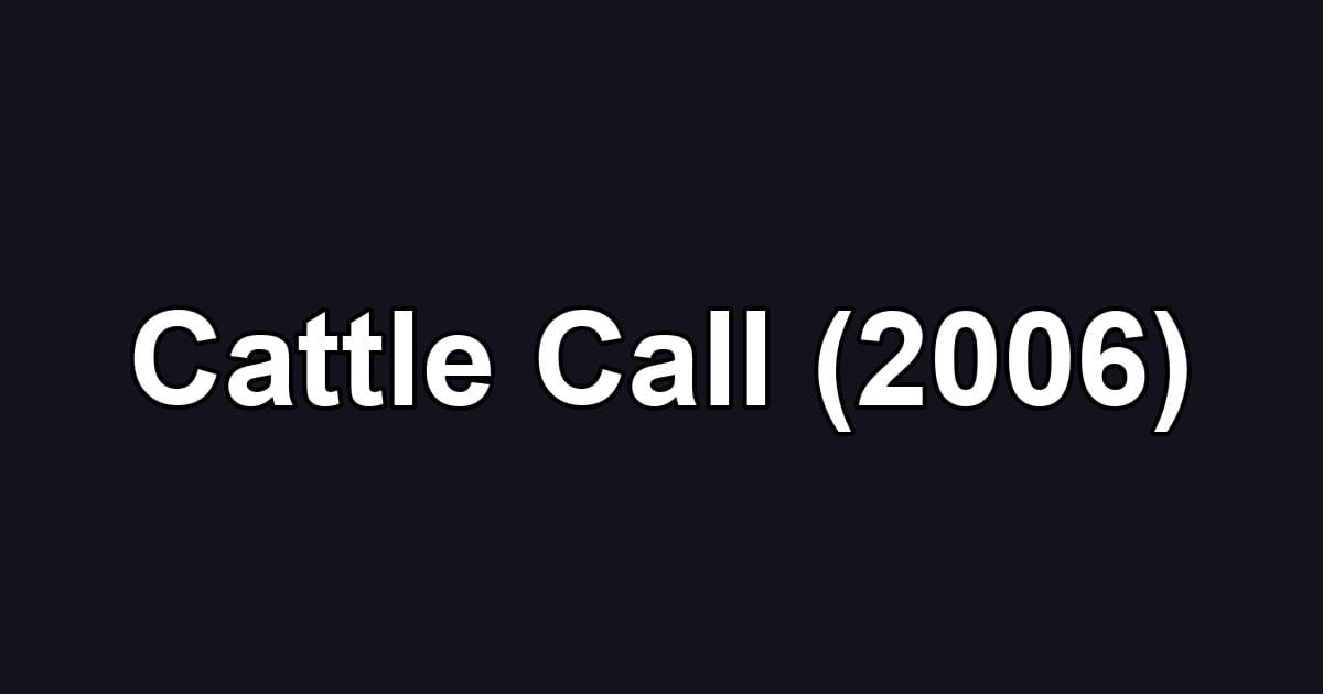 Cattle Call (2006)