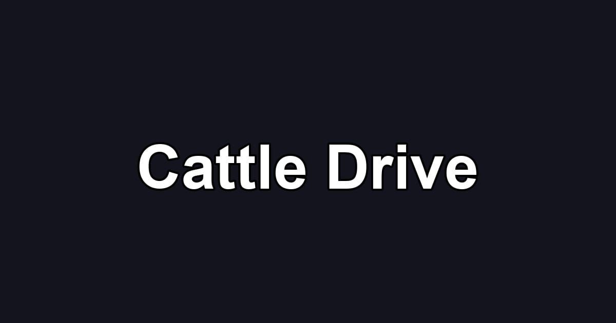 Cattle Drive