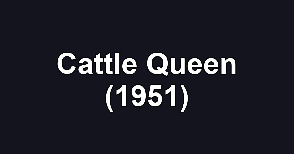 Cattle Queen (1951)
