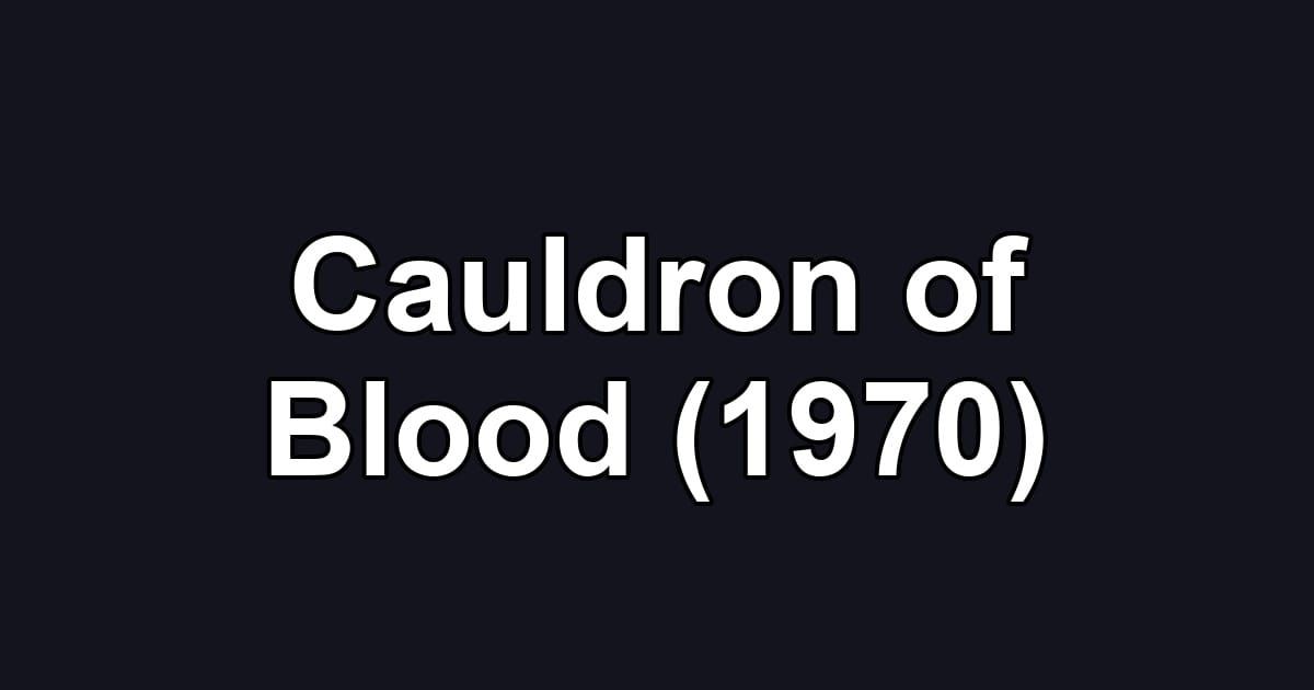 Cauldron of Blood (1970)