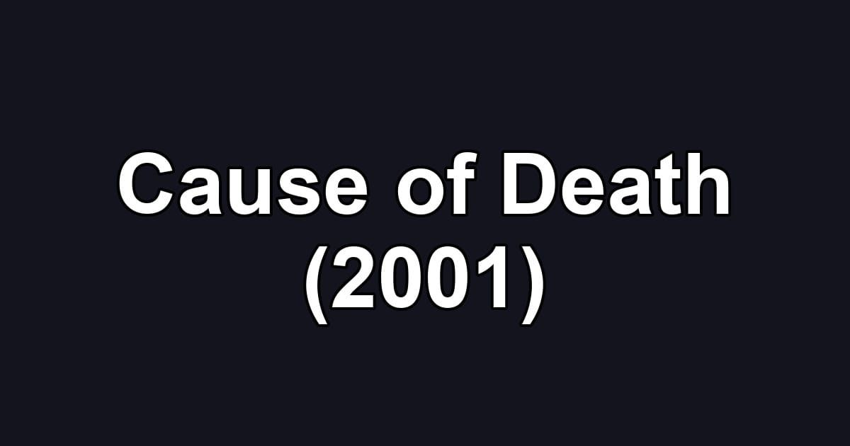 Cause of Death (2001)