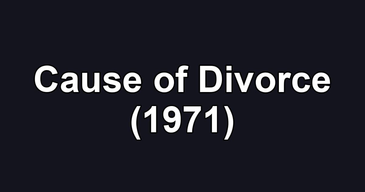 Cause of Divorce (1971)