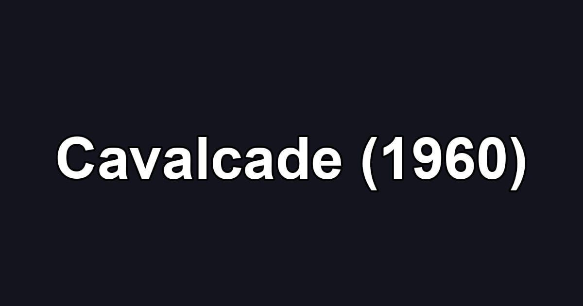 Cavalcade (1960)