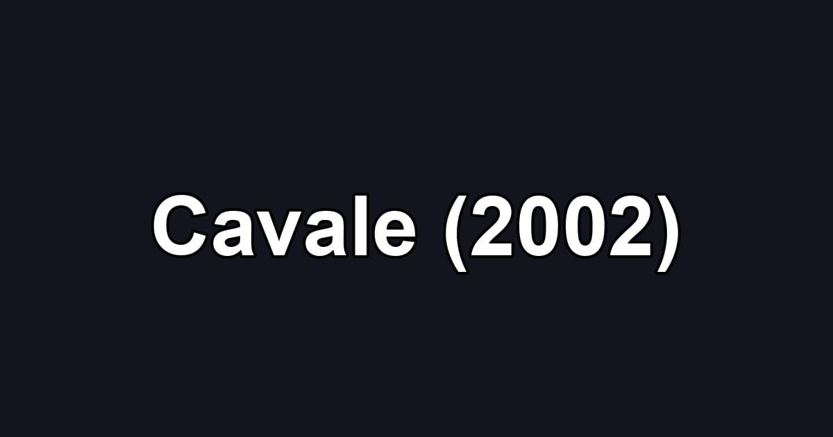 Cavale (2002)