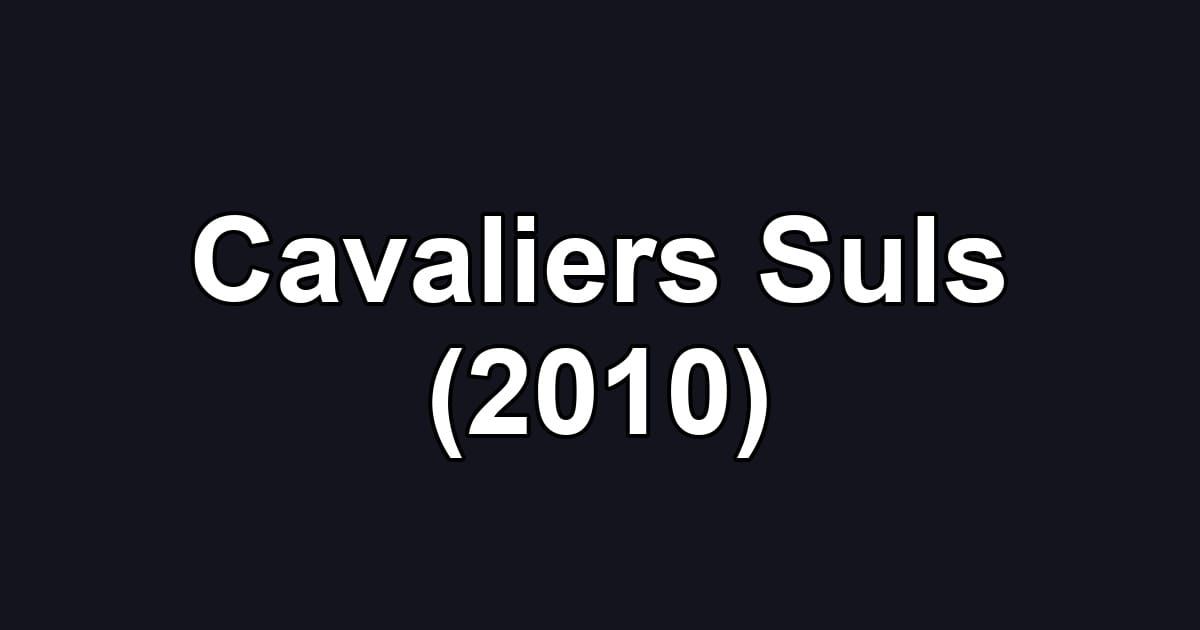 Cavaliers Suls (2010)