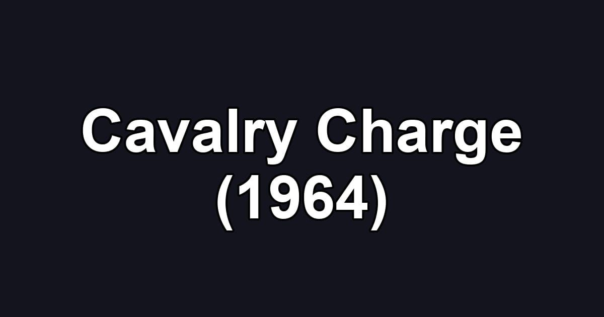 Cavalry Charge (1964)
