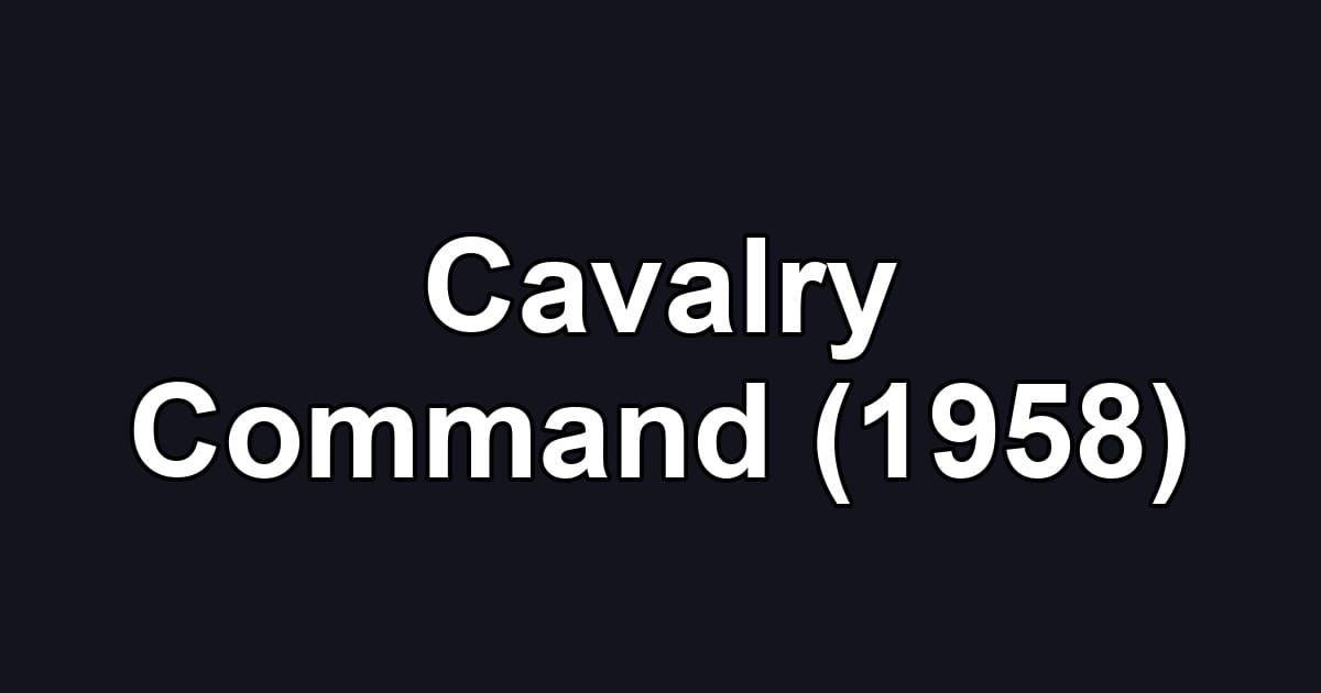 Cavalry Command (1958)