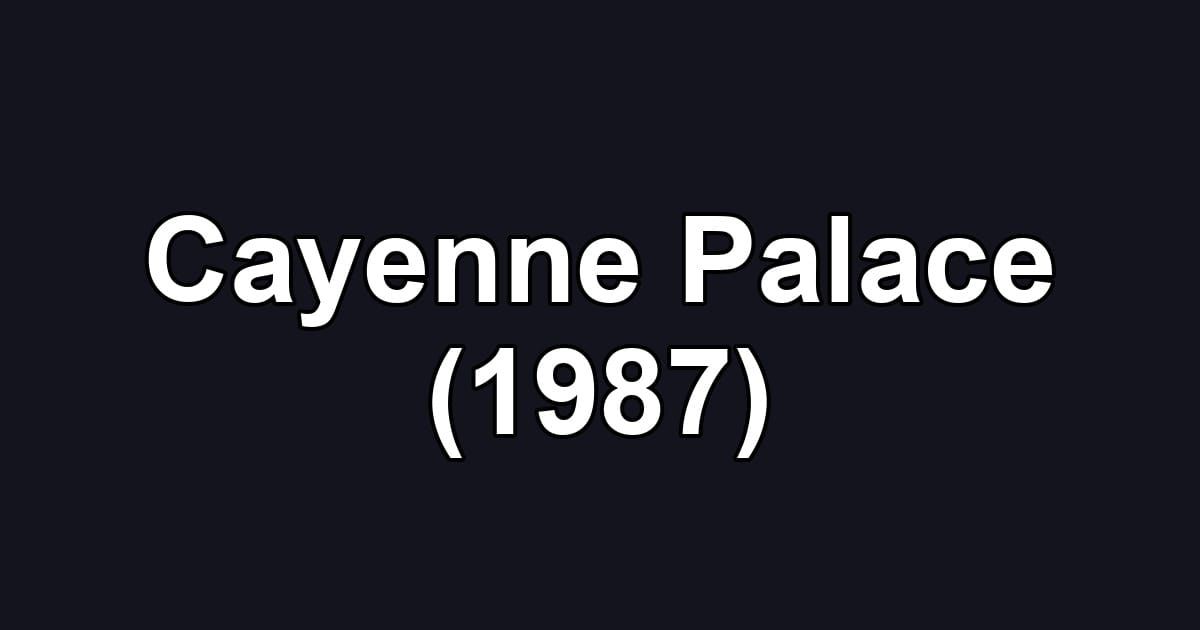 Cayenne Palace (1987)