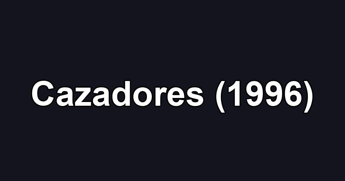 Cazadores (1996)