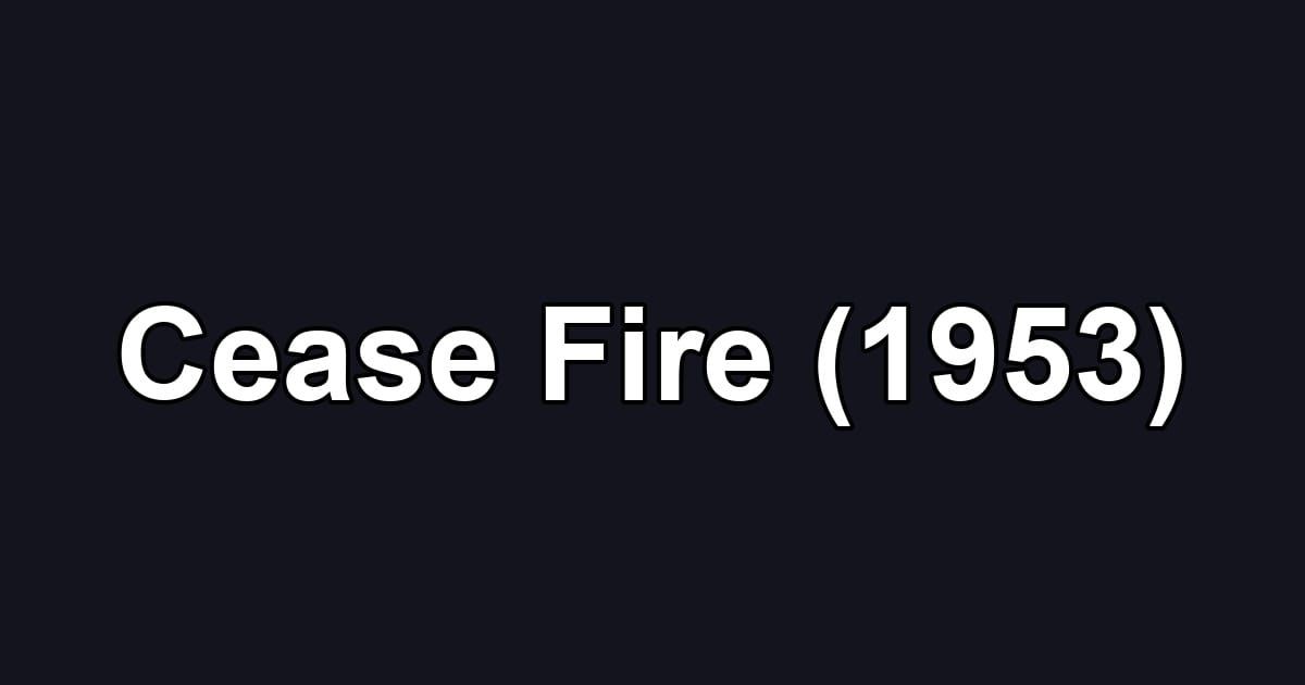 Cease Fire (1953)