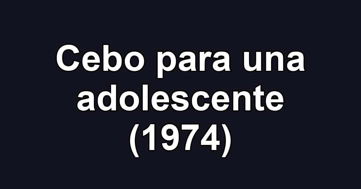 Cebo para una adolescente (1974)