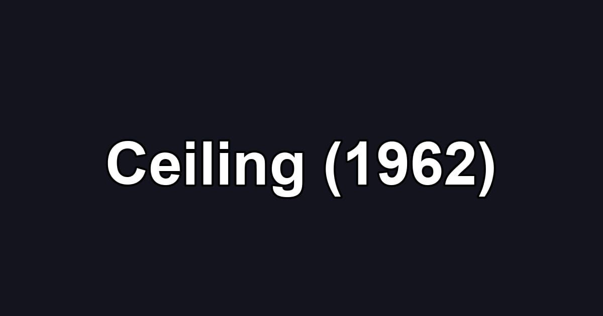 Ceiling (1962)