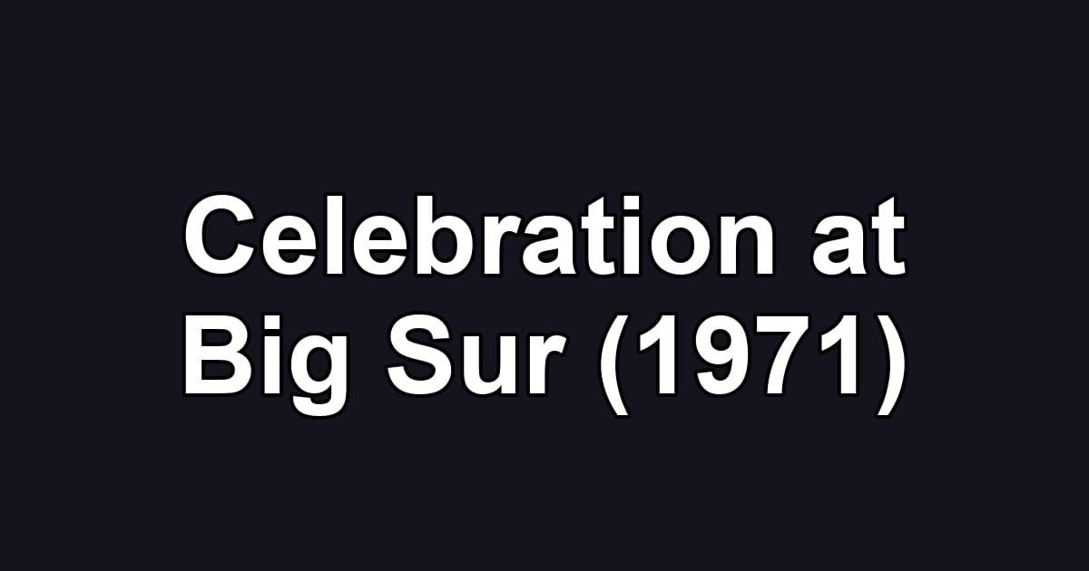 Celebration at Big Sur (1971)