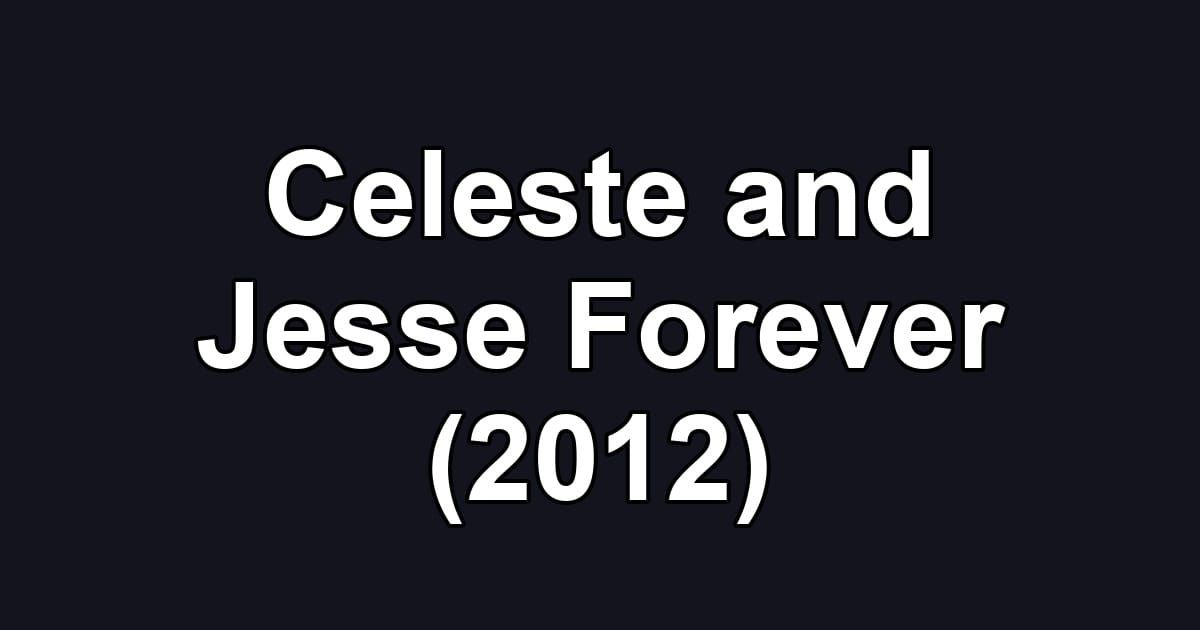Celeste and Jesse Forever (2012)