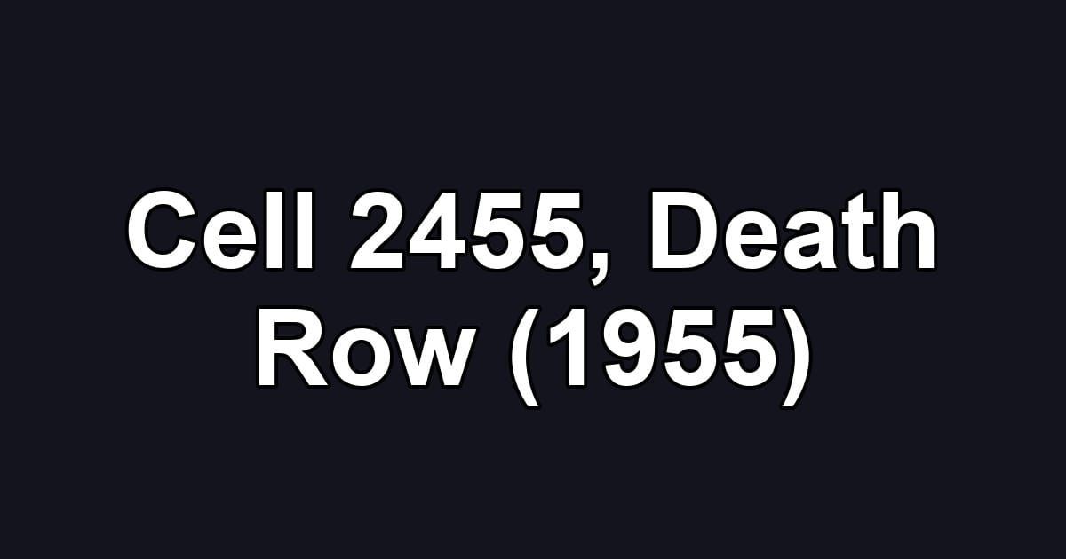 Cell 2455, Death Row (1955)